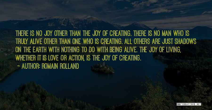 Being Alive And Truly Living Quotes By Romain Rolland