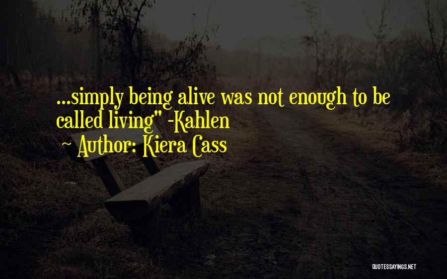 Being Alive But Not Living Quotes By Kiera Cass
