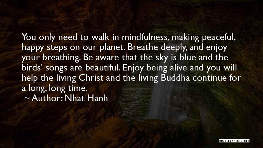 Being Alive But Not Living Quotes By Nhat Hanh