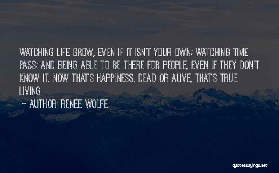 Being Alive But Not Living Quotes By Renee Wolfe