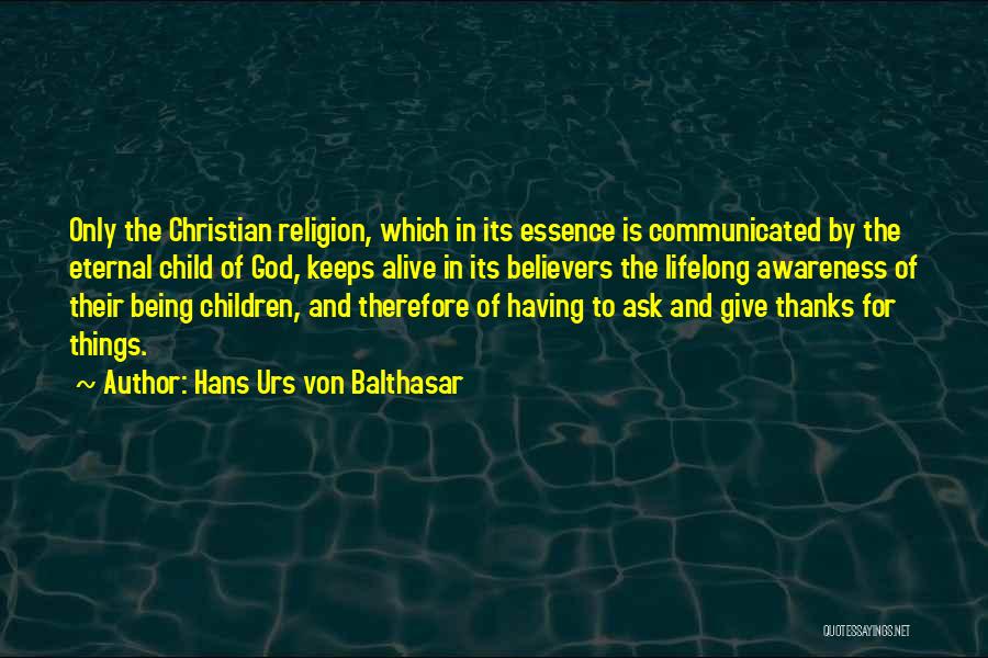 Being Alive In Christ Quotes By Hans Urs Von Balthasar