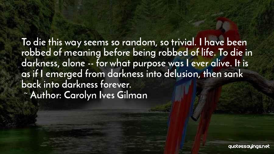 Being Alive Quotes By Carolyn Ives Gilman