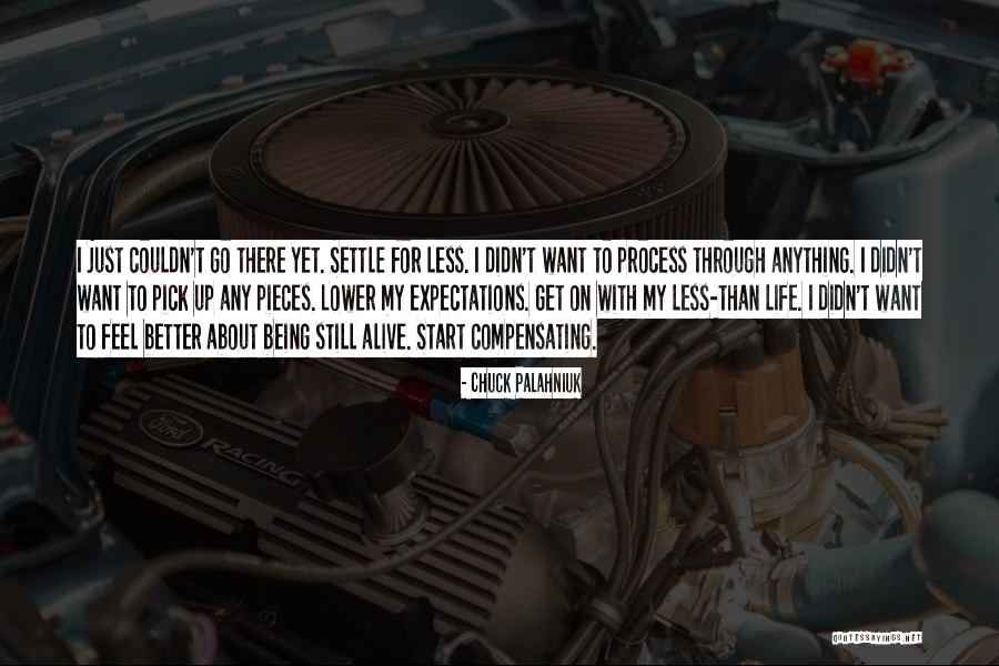 Being Alive Quotes By Chuck Palahniuk Being Alive Quotes By Chuck Palahniuk