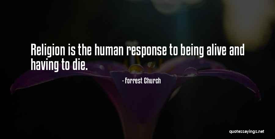 Being Alive Quotes By Forrest Church