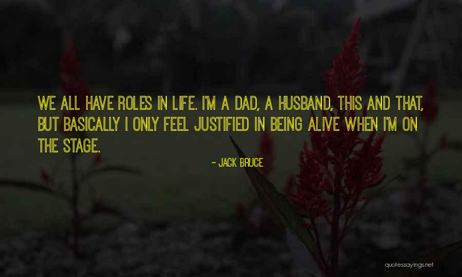 Being Alive Quotes By Jack Bruce Being Alive Quotes By Jack Bruce