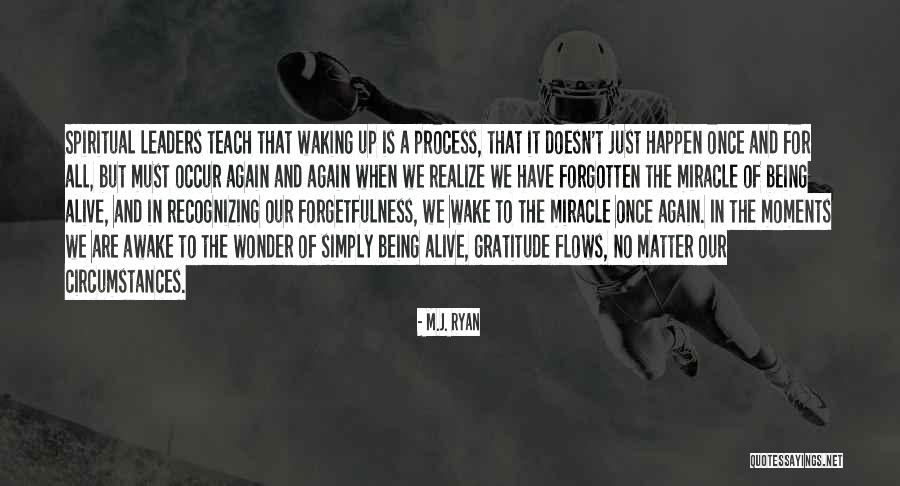Being Alive Quotes By M.J. Ryan Being Alive Quotes By M.J. Ryan