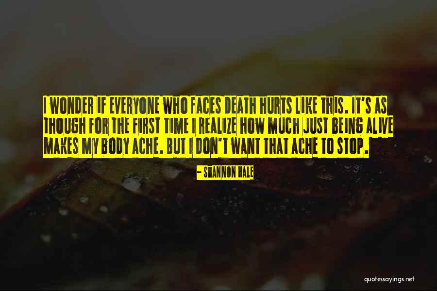 Being Alive Quotes By Shannon Hale Being Alive Quotes By Shannon Hale