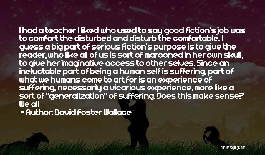 Being All Alone In The World Quotes By David Foster Wallace