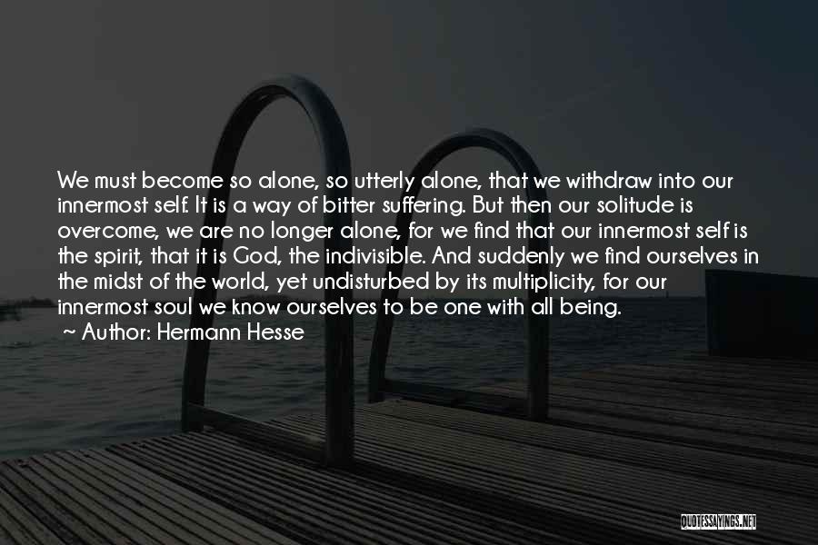 Being All Alone In The World Quotes By Hermann Hesse