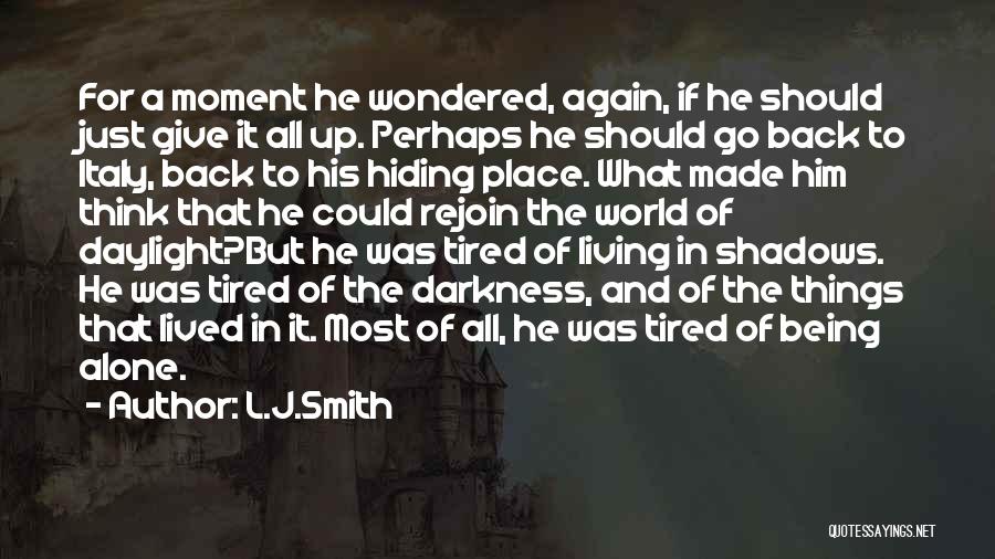 Being All Alone In The World Quotes By L.J.Smith