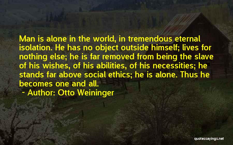 Being All Alone In The World Quotes By Otto Weininger