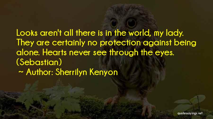 Being All Alone In The World Quotes By Sherrilyn Kenyon