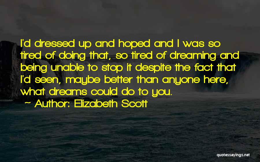 Being All Dressed Up Quotes By Elizabeth Scott