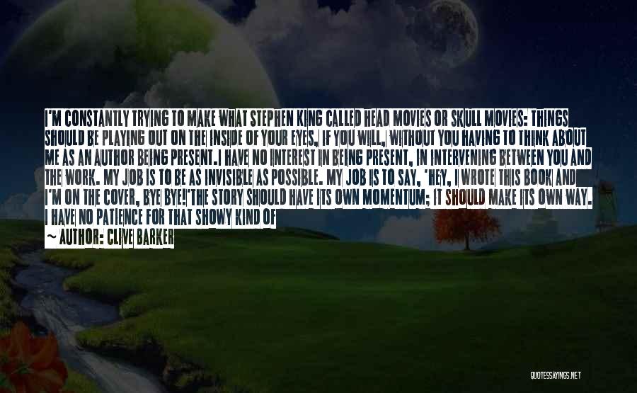 Being All In Your Head Quotes By Clive Barker