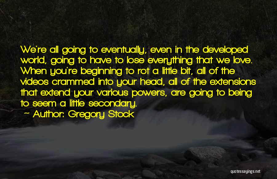 Being All In Your Head Quotes By Gregory Stock