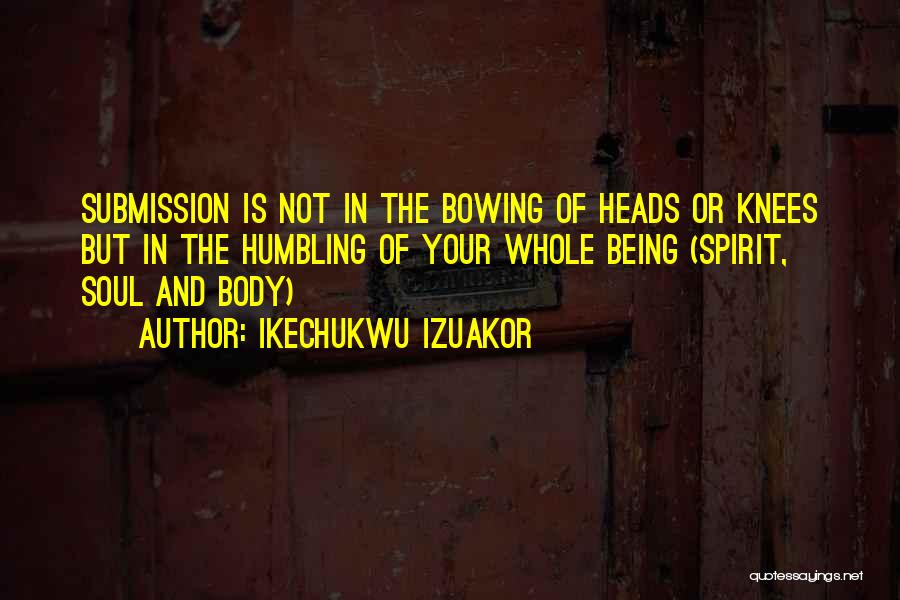 Being All In Your Head Quotes By Ikechukwu Izuakor
