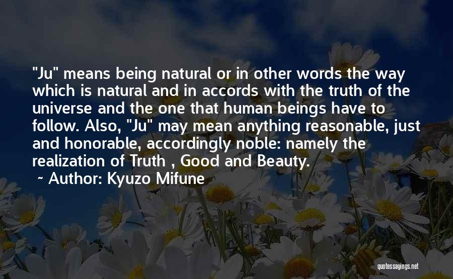 Being All Natural Beauty Quotes By Kyuzo Mifune