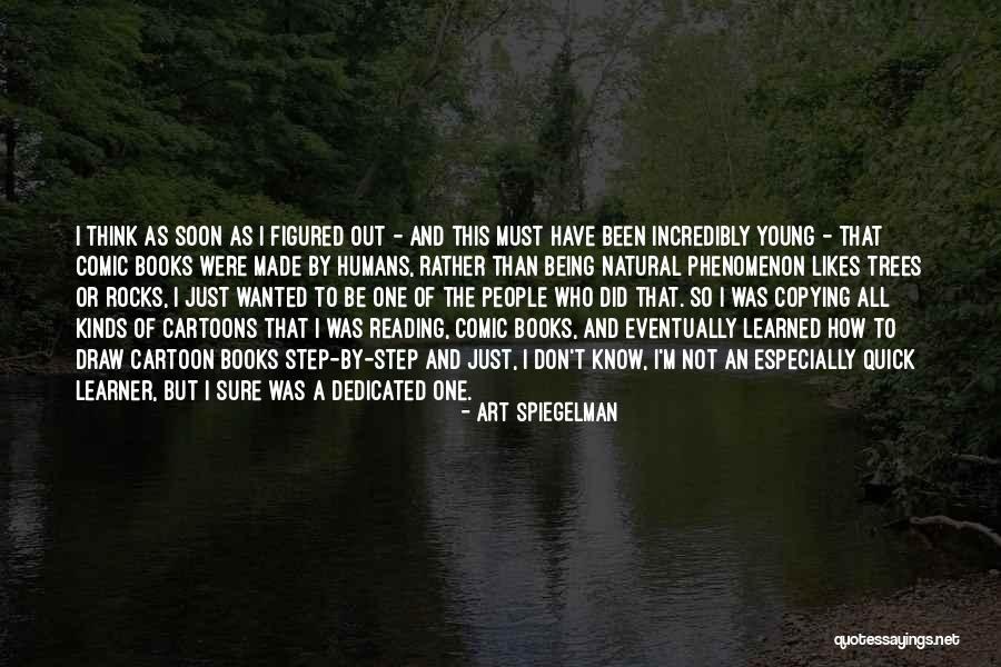 Being All Natural Quotes By Art Spiegelman Being All Natural Quotes By Art Spiegelman