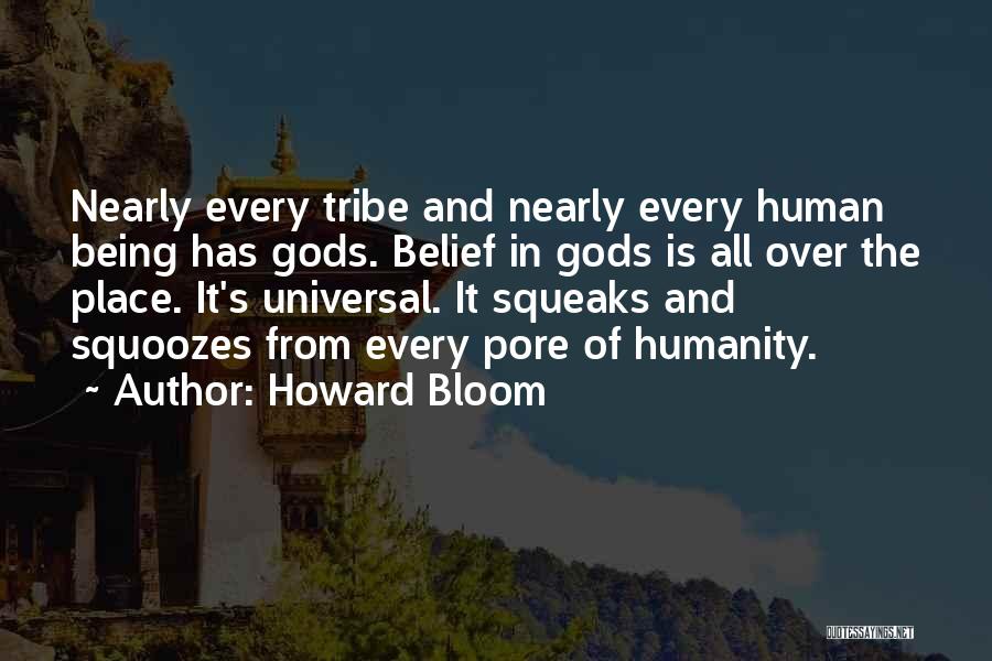 Being All Over The Place Quotes By Howard Bloom