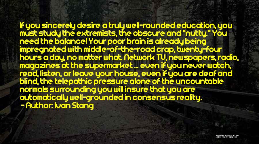 Being All Rounded Quotes By Ivan Stang