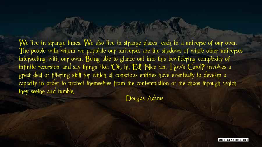 Being All Things To All People Quotes By Douglas Adams Being All Things To All People Quotes By Douglas Adams