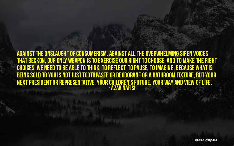 Being All You Need Quotes By Azar Nafisi Being All You Need Quotes By Azar Nafisi