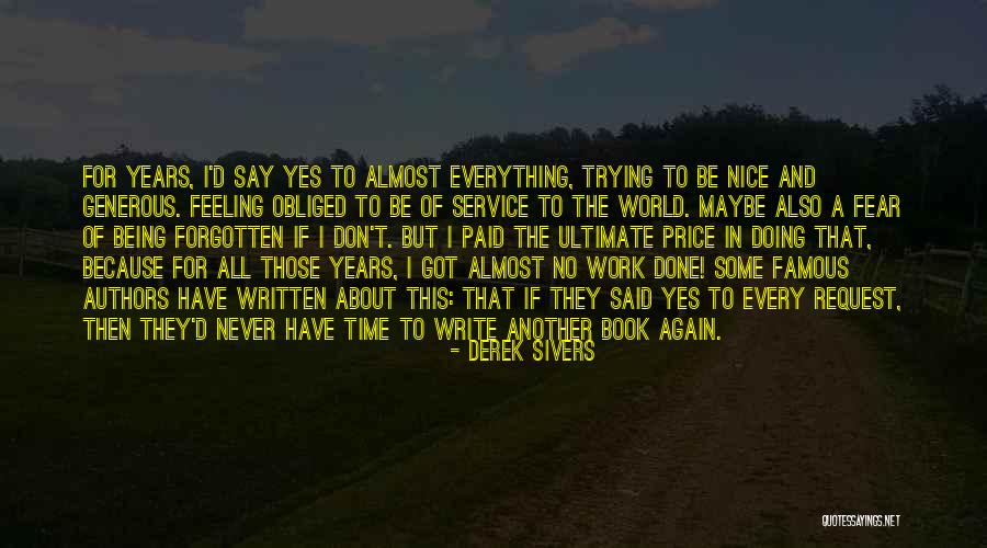 Being Almost Done Quotes By Derek Sivers Being Almost Done Quotes By Derek Sivers