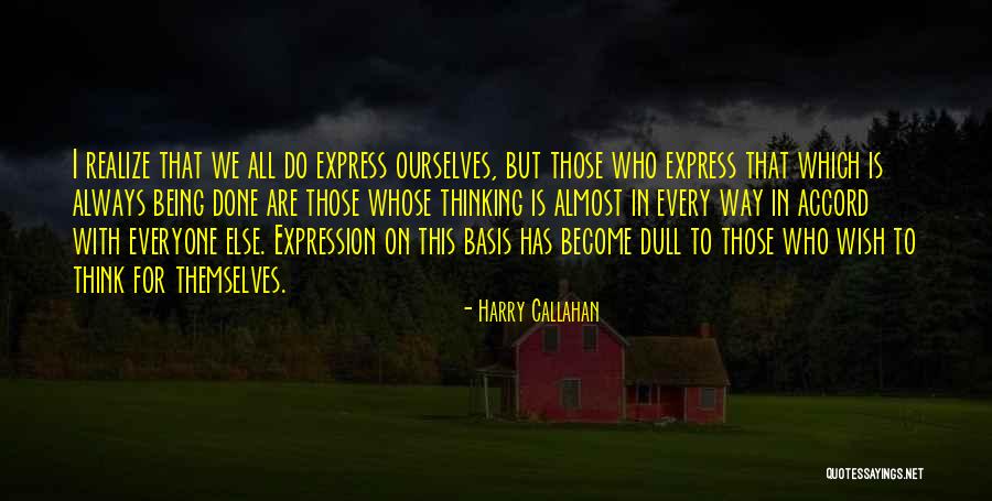 Being Almost Done Quotes By Harry Callahan Being Almost Done Quotes By Harry Callahan
