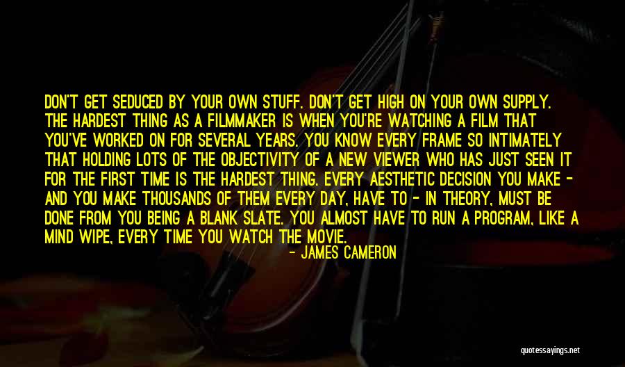 Being Almost Done Quotes By James Cameron Being Almost Done Quotes By James Cameron