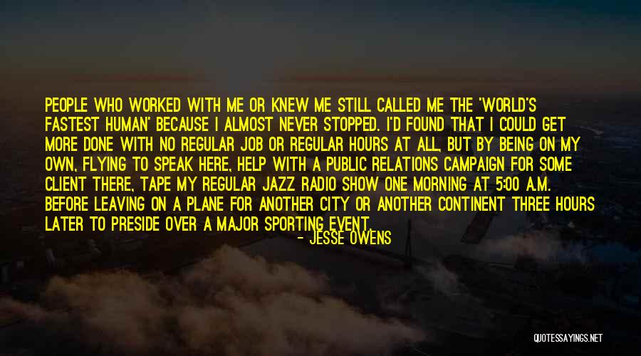 Being Almost Done Quotes By Jesse Owens Being Almost Done Quotes By Jesse Owens
