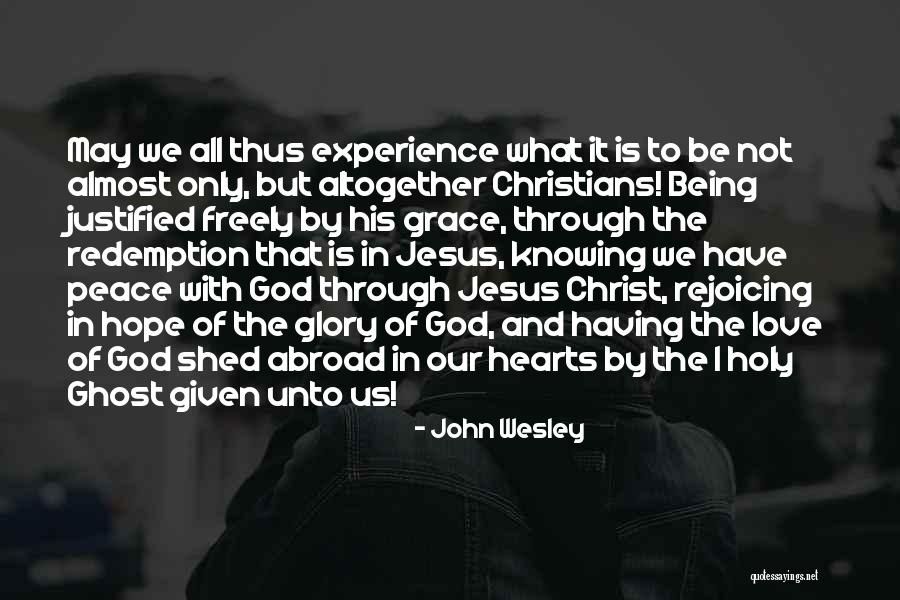 Being Almost Done Quotes By John Wesley Being Almost Done Quotes By John Wesley