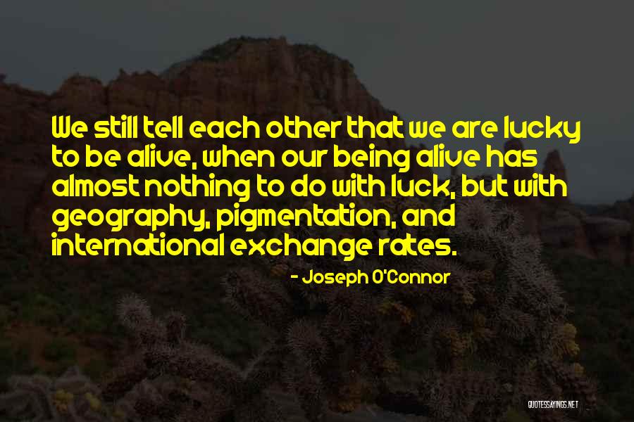 Being Almost Done Quotes By Joseph O'Connor Being Almost Done Quotes By Joseph O'Connor