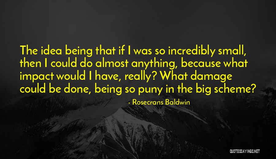 Being Almost Done Quotes By Rosecrans Baldwin Being Almost Done Quotes By Rosecrans Baldwin