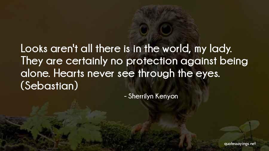 Being Alone Against The World Quotes By Sherrilyn Kenyon Being Alone Against The World Quotes By Sherrilyn Kenyon