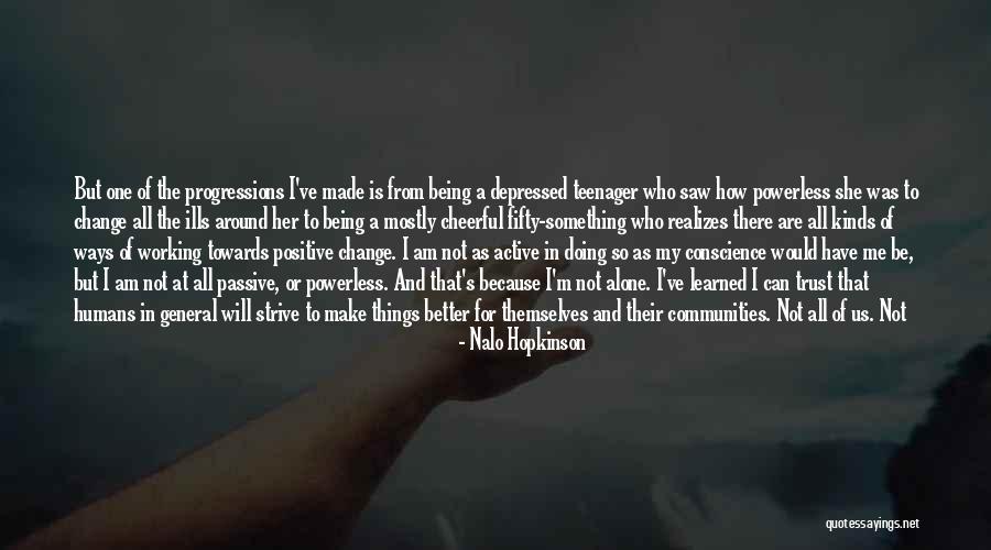 Being Alone And Depressed Quotes By Nalo Hopkinson Being Alone And Depressed Quotes By Nalo Hopkinson