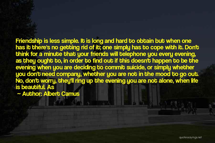 Being Alone And Having No Friends Quotes By Albert Camus