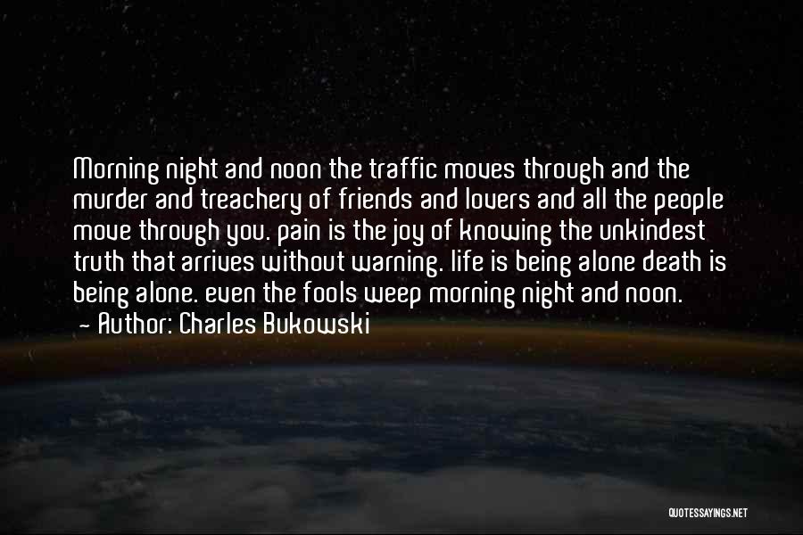 Being Alone And Having No Friends Quotes By Charles Bukowski