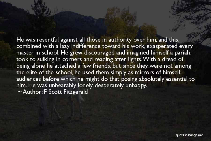 Being Alone And Having No Friends Quotes By F Scott Fitzgerald