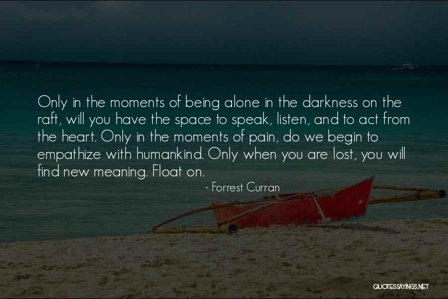 Being Alone And In Pain Quotes By Forrest Curran Being Alone And In Pain Quotes By Forrest Curran