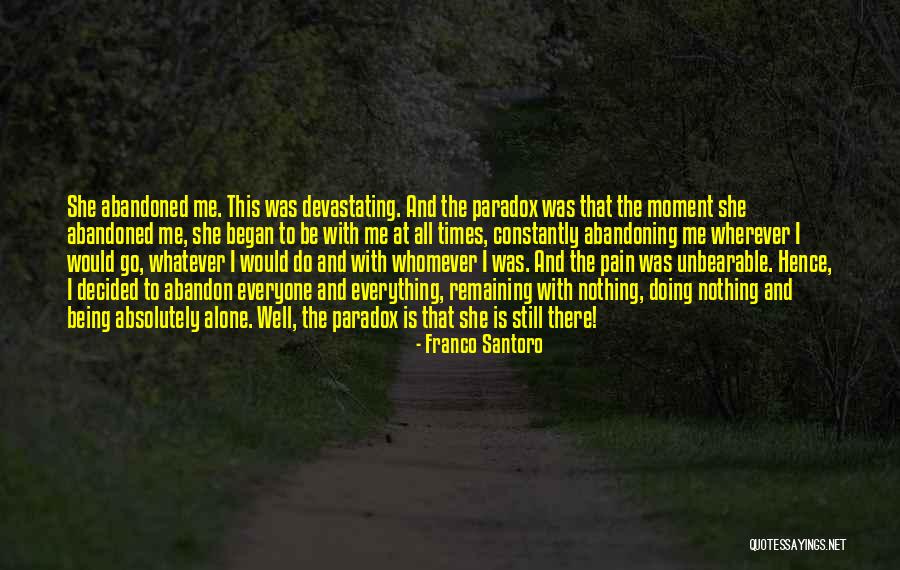 Being Alone And In Pain Quotes By Franco Santoro Being Alone And In Pain Quotes By Franco Santoro