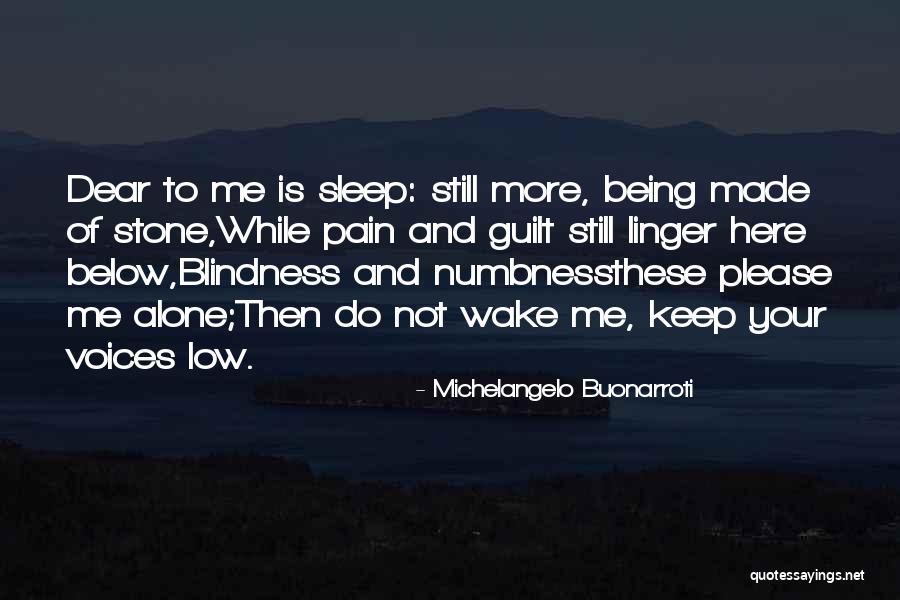 Being Alone And In Pain Quotes By Michelangelo Buonarroti Being Alone And In Pain Quotes By Michelangelo Buonarroti