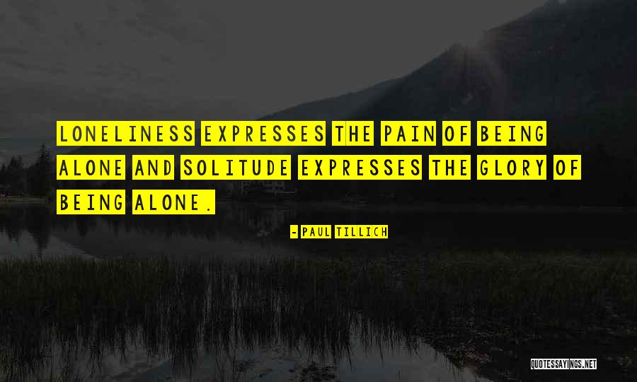 Being Alone And In Pain Quotes By Paul Tillich Being Alone And In Pain Quotes By Paul Tillich