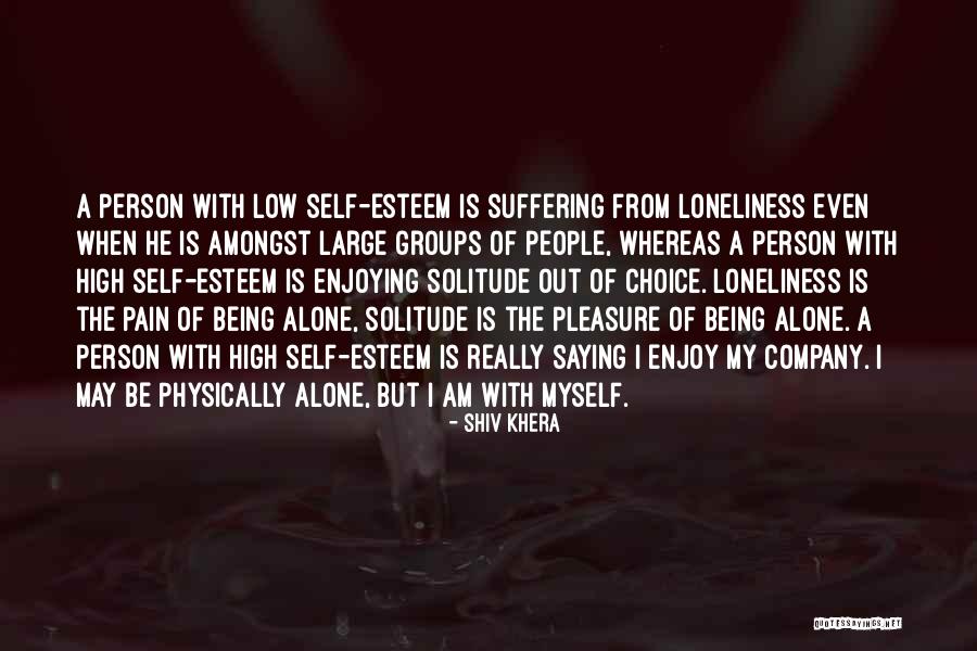 Being Alone And In Pain Quotes By Shiv Khera Being Alone And In Pain Quotes By Shiv Khera