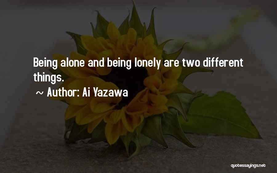 Being Alone And Lonely Quotes By Ai Yazawa