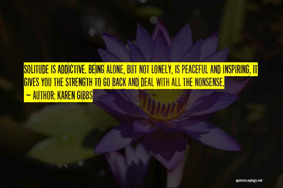 Being Alone And Lonely Quotes By Karen Gibbs