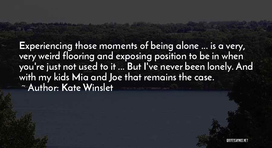 Being Alone And Lonely Quotes By Kate Winslet