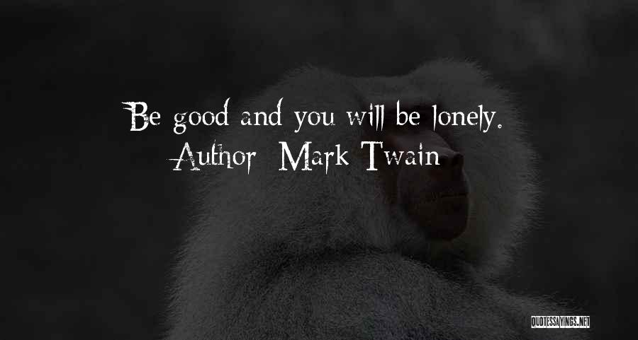 Being Alone And Lonely Quotes By Mark Twain