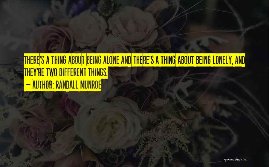 Being Alone And Lonely Quotes By Randall Munroe