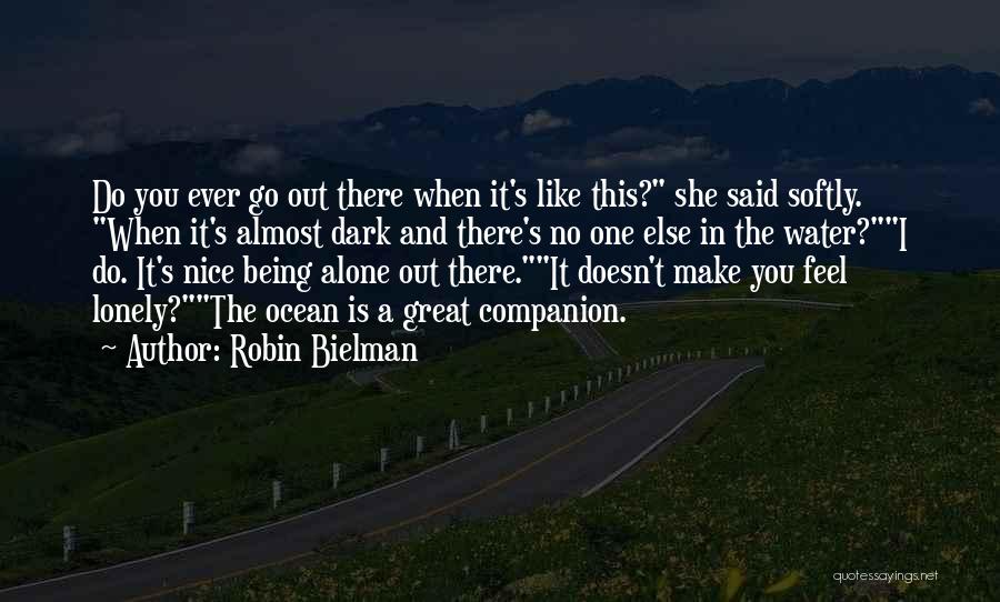 Being Alone And Lonely Quotes By Robin Bielman