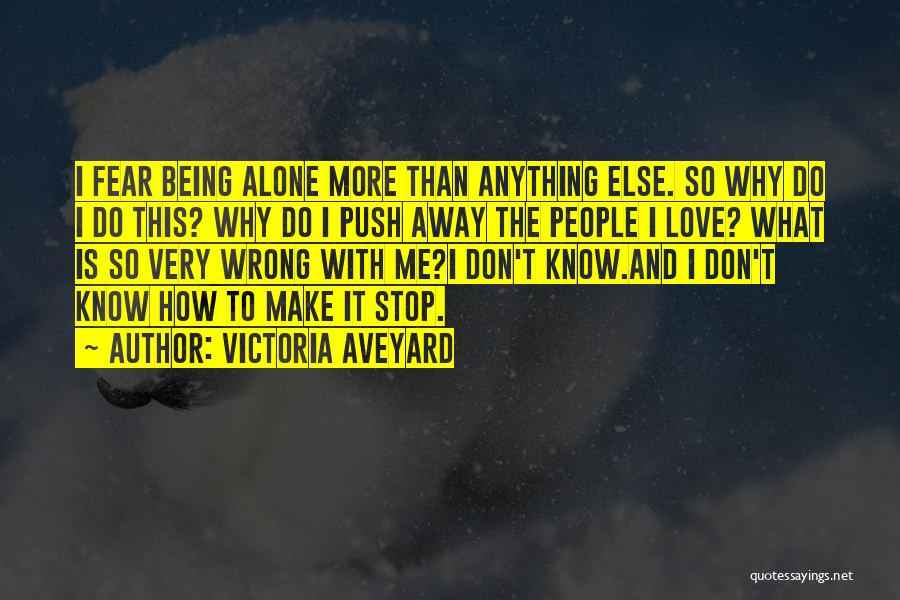 Being Alone And Lonely Quotes By Victoria Aveyard